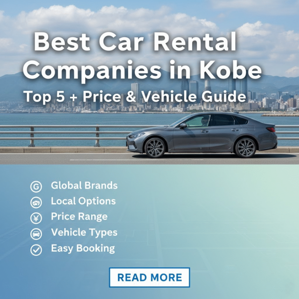 Best Car Rental Companies in Kobe (Top 5 + Price & Vehicle Guide)