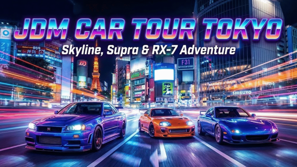 JDM Car Tour Tokyo – Skyline, Supra & RX-7 Adventure