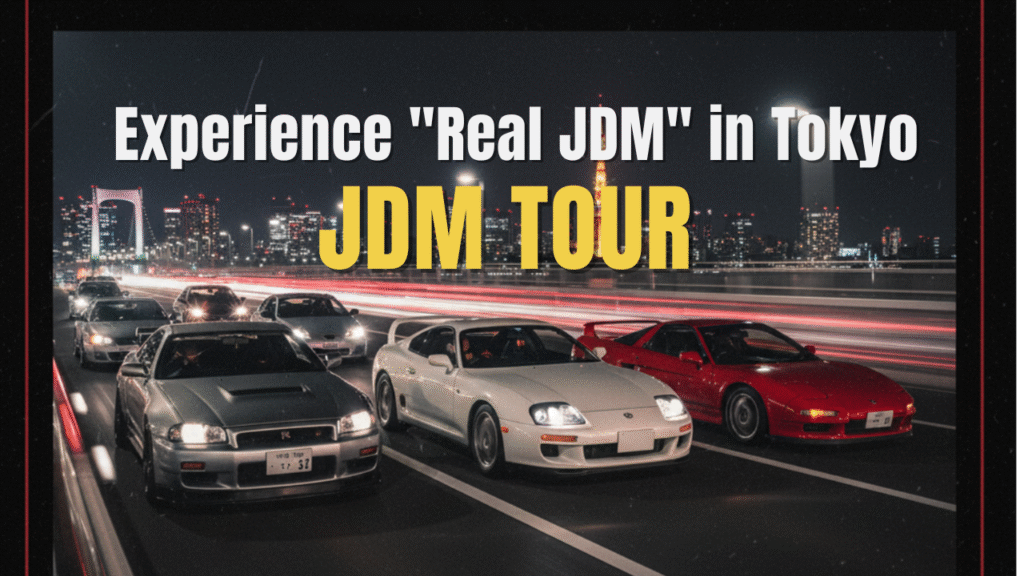 Experience “Real JDM” in Tokyo — Introducing JDM TOUR