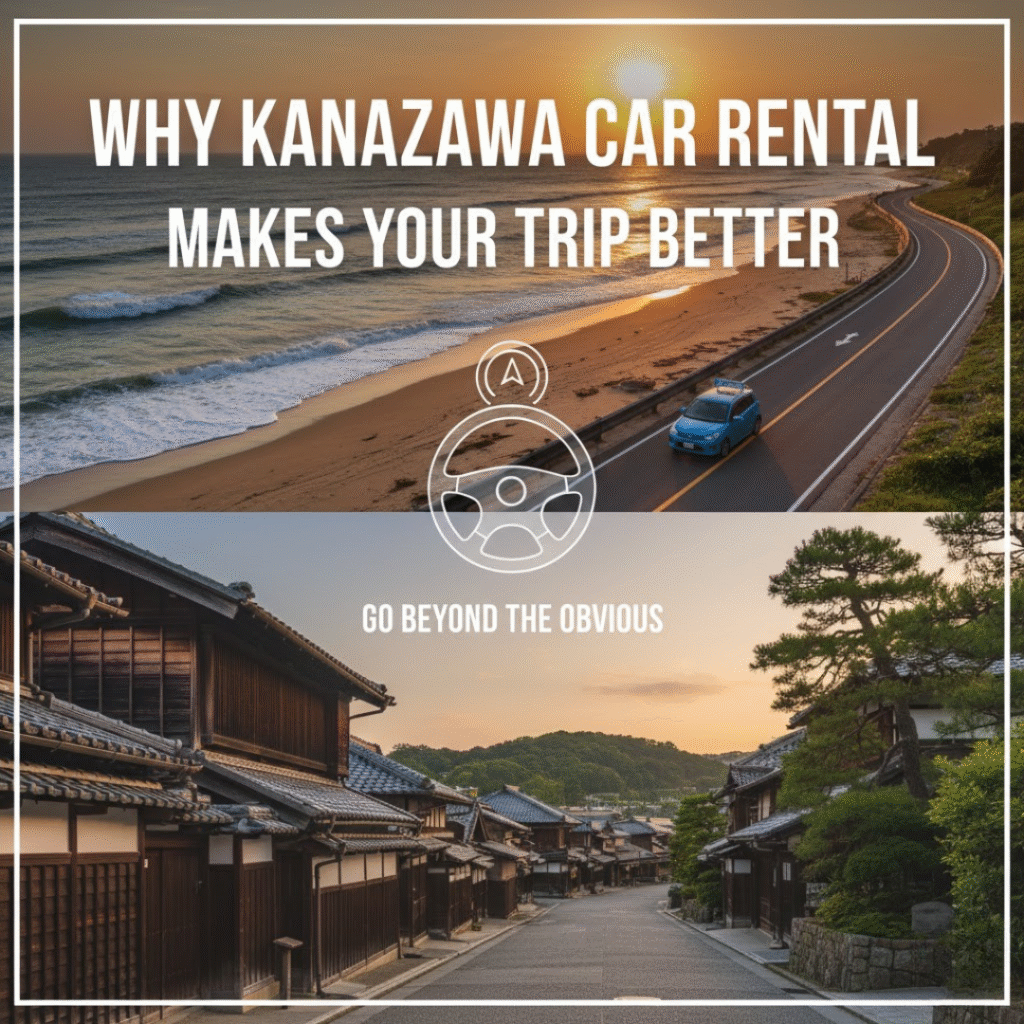 Why Kanazawa Car Rental Makes Your Trip Better