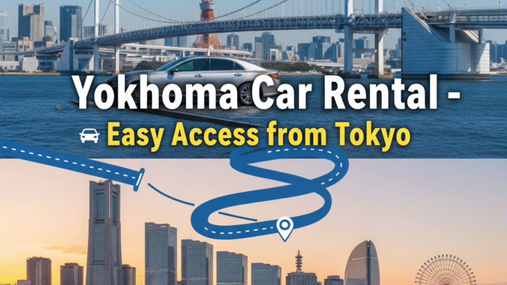 Yokohama Car Rental – Easy Access from Tokyo