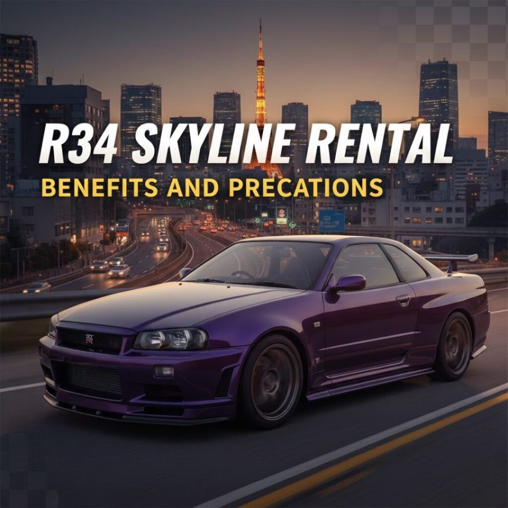 Benefits and Precautions When Renting an R34 Skyline