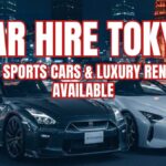 Car Hire Tokyo – JDM Sports Cars and Luxury Rentals Available