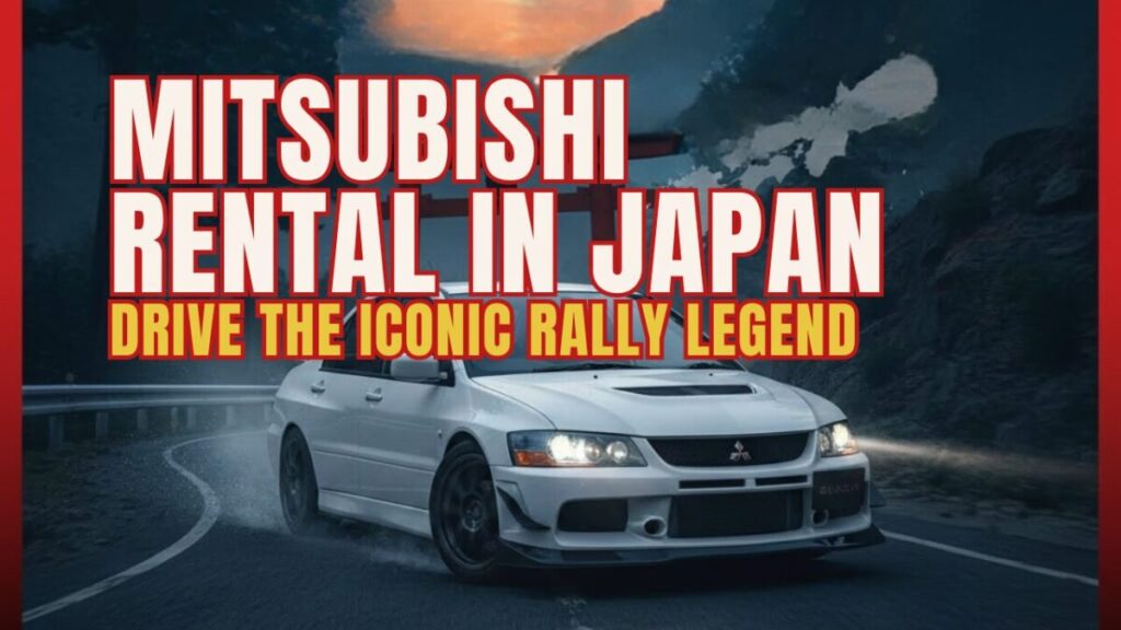 Mitsubishi EVO Rental in Japan – Drive the Iconic Rally Legend