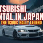 Mitsubishi EVO Rental in Japan – Drive the Iconic Rally Legend