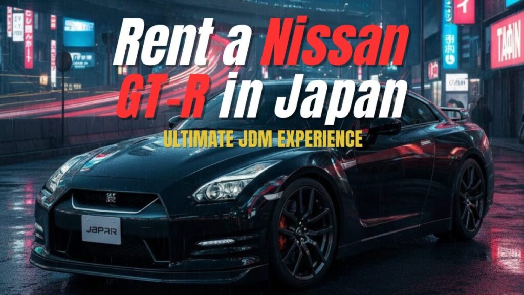 Rent a Nissan GT-R in Japan