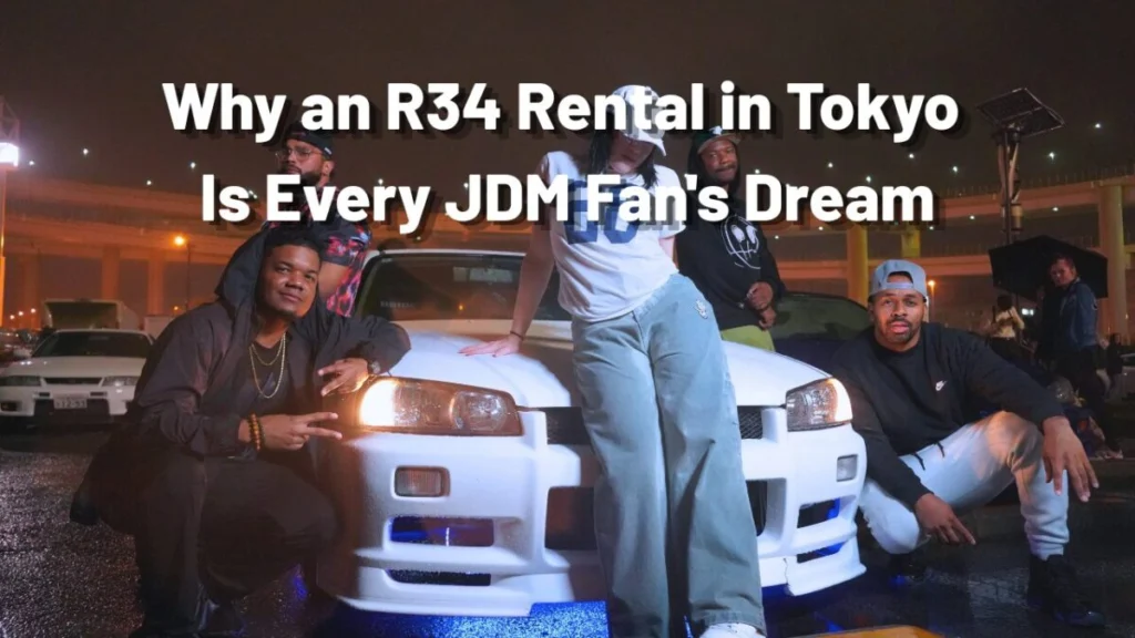 Why an R34 Rental in Tokyo Is Every JDM Fan's Dream | JDM TOUR