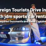 Can Foreign Tourists Drive in Japan with jdm sports car rental? Required Documents and Rules Explained