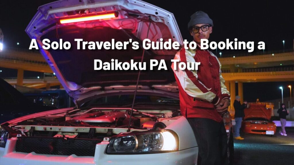A Solo Traveler's Guide to Booking a Daikoku PA Tour