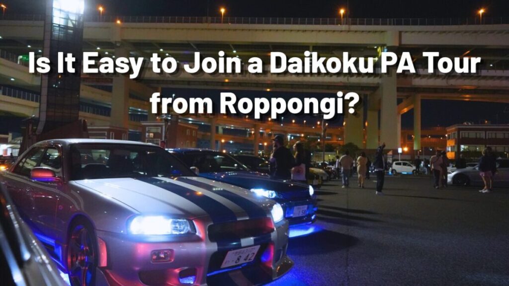 Is It Easy to Join a Daikoku PA Tour from Roppongi?