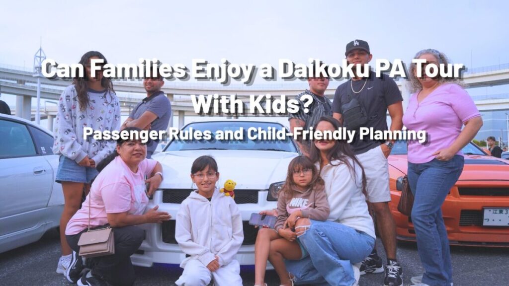 Daikoku PA Tour for Families with JDM TOURWith Kids?